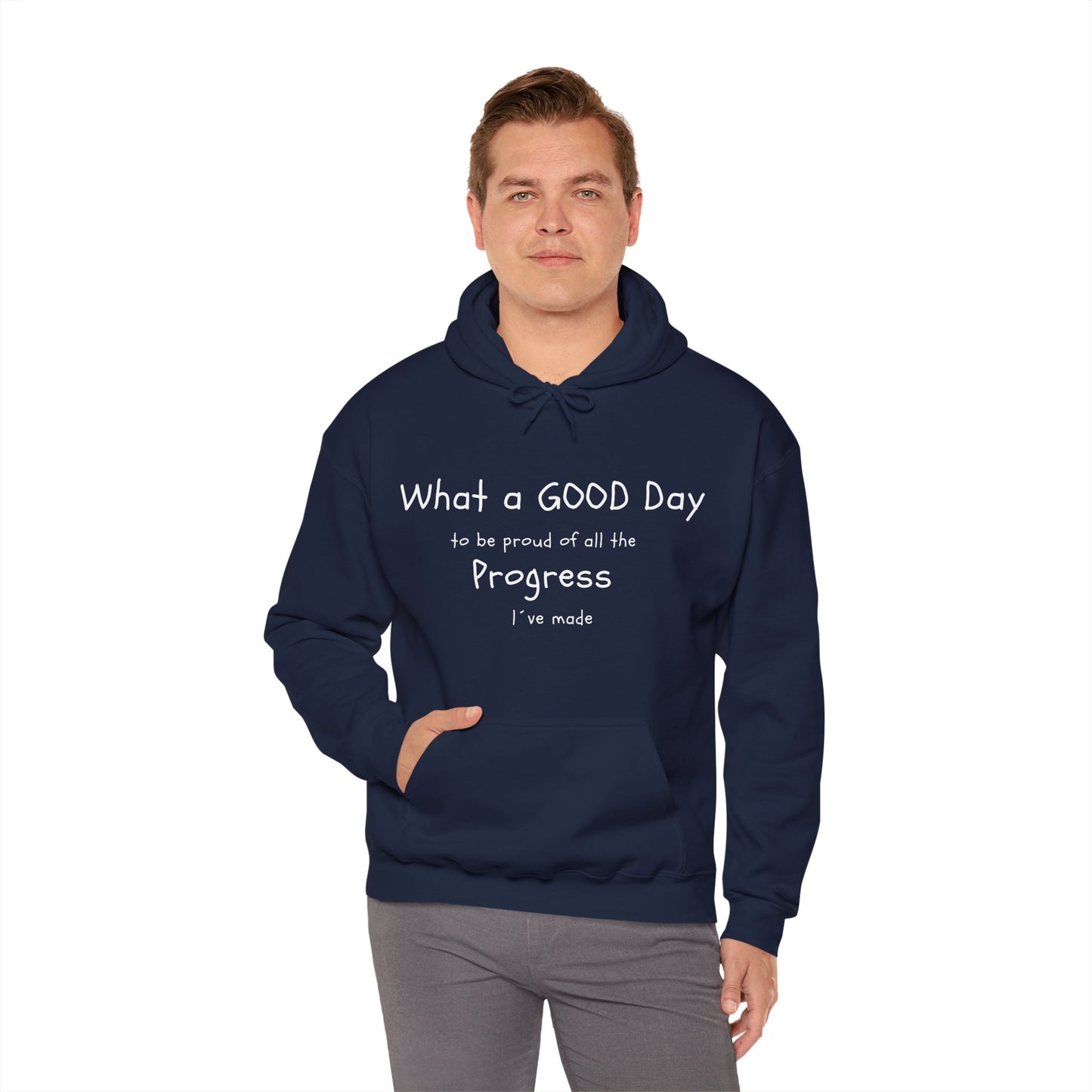 "What a good day to be proud of all the progress I've made" hoodies