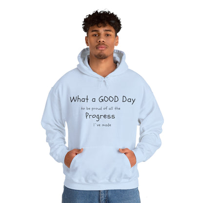 Sudaderas con capuchas, Frases "What a good day to be pround of all the progress I've made" Hoddies