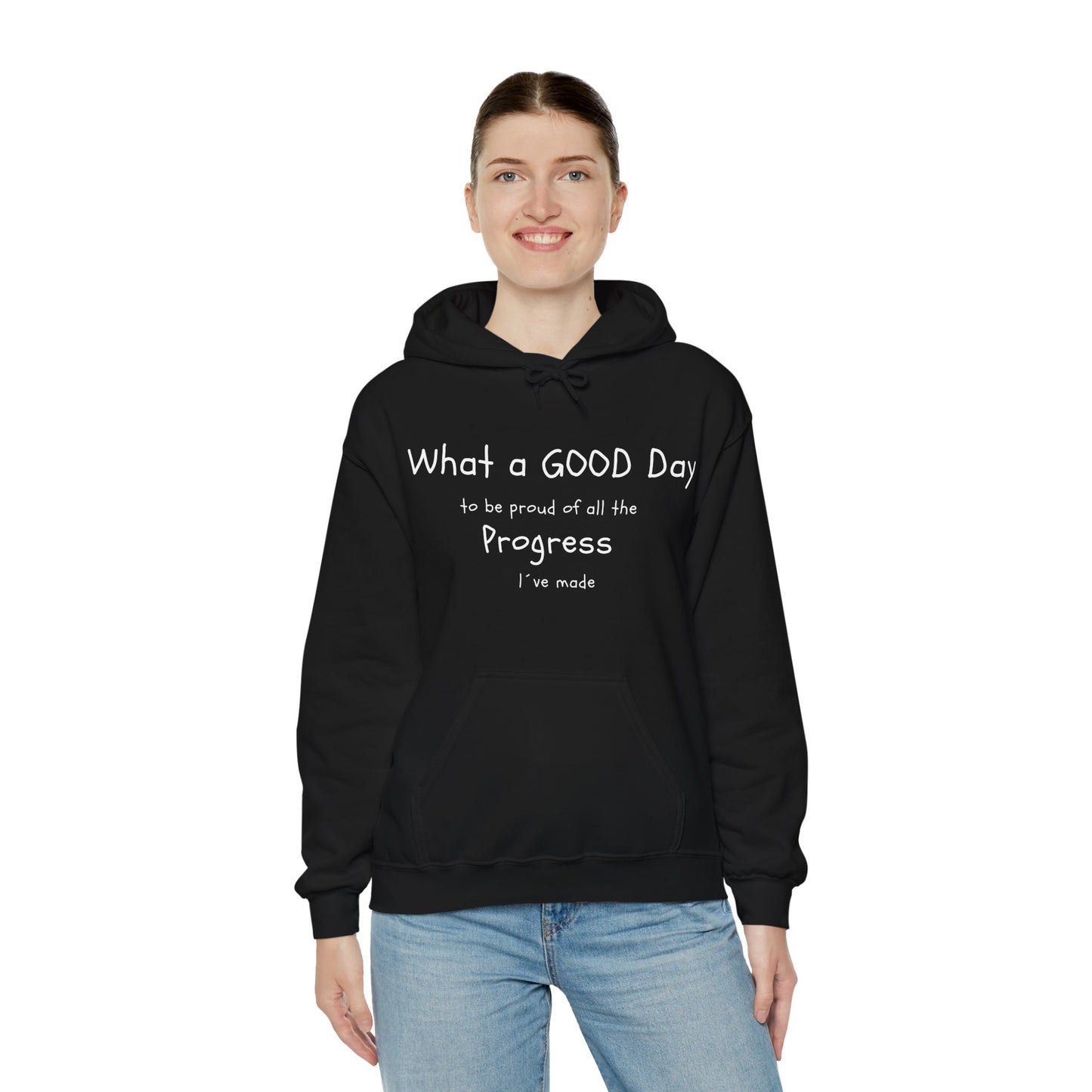 Sudaderas con capuchas, Frases "What a good day to be pround of all the progress I've made" Hoddies